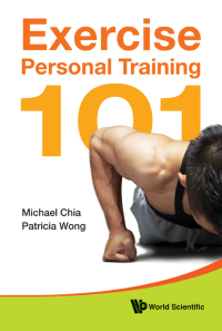 Cover image: EXERCISE PERSONAL TRAINING 101 9789814327886