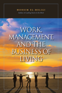 Cover image: WORK,MANAGEMENT,& THE BUSINESS OF LIVING 9789812790675