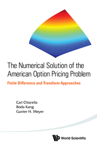 Imagen de portada: NUMERICAL SOLUTION OF THE AMERICAN OPTION PRICING PROBLEM 9789814452618