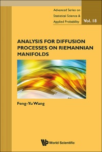 Imagen de portada: ANALYSIS FOR DIFFUSION PROCESSES ON RIEMANNIAN MANIFOLDS 9789814452649