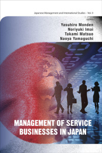 Cover image: MANAGEMENT OF SERVICE BUSINESSES IN JPN 9789814374668