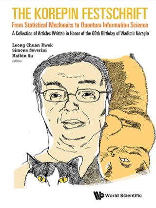 Cover image: The Korepin Festschrift: From Statistical Mechanics to Quantum Information Science: A Collection of Articles Written in Honor of the 60th Birthday of Vladimir Korepin 9789814460316