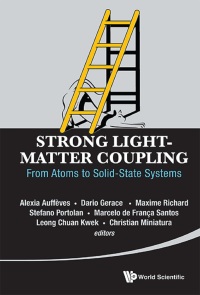 表紙画像: Strong Light-matter Coupling: From Atoms To Solid-state Systems 9789814460347