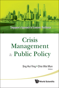 Cover image: Crisis Management And Public Policy: Singapore's Approach To Economic Resilience 9789814340892