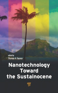 Cover image: Nanotechnology Toward the Sustainocene 1st edition 9789814463768