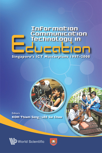 Imagen de portada: Information Communication Technology In Education: Singapore's Ict Masterplans 1997-2008 9789812818485
