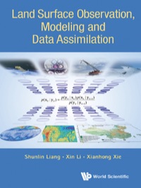 Cover image: LAND SURFACE OBSERVATION, MODELING AND DATA ASSIMILATION 9789814472609