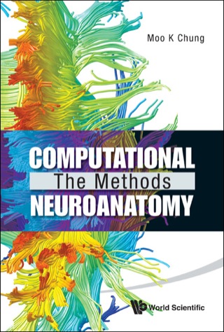 Cover image: Computational Neuroanatomy: The Methods 9789814335430