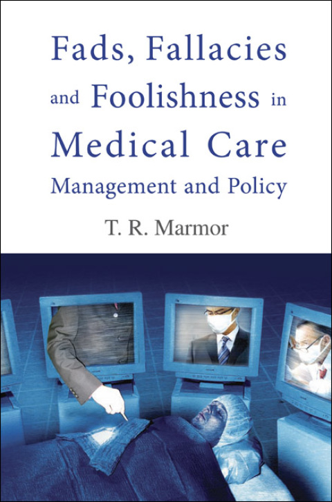 Fads, Fallacies and Foolishness in Medical Care Management and Policy - FULL INSTANT DOWNLOAD | PDF DOCX EPUB