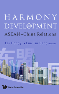 Cover image: Harmony and Development: ASEAN-China Relations 9789812709707