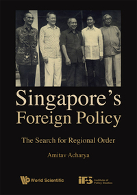 Imagen de portada: Singapore's Foreign Policy: The Search for Regional Order 9789812708595