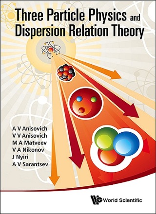 Imagen de portada: Three-Particle Physics and Dispersion Relation Theory 9789814478809
