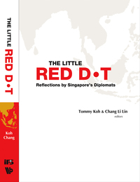 Titelbild: Little Red Dot, The: Reflections By Singapore's Diplomats 9789812564146