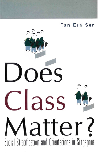 Imagen de portada: Does Class Matter?: Social Stratification and Orientations in Singapore 9789812388292