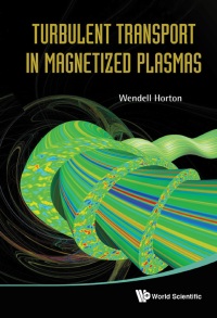 Cover image: TURBULENT TRANSPORT IN MAGNETIZED PLASMA 9789814383530
