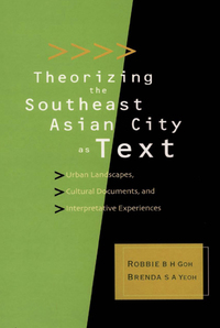 Titelbild: Theorizing The Southeast Asian City As Text: Urban Landscapes, Cultural Documents, And Interpretative Experiences 9789812382832