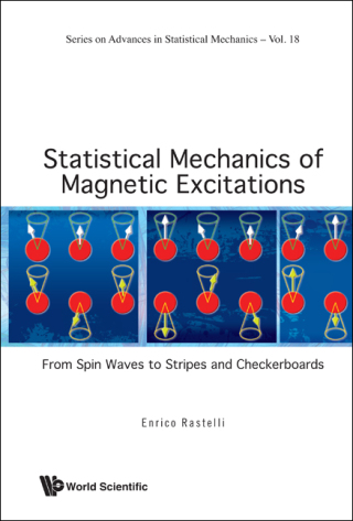 表紙画像: Statistical Mechanics of Magnetic Excitations: From Spin Waves to Stripes and Checkerboards 9789814355506