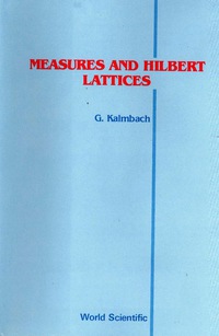 صورة الغلاف: Measures And Hilbert Lattices 1st edition 9789971500092