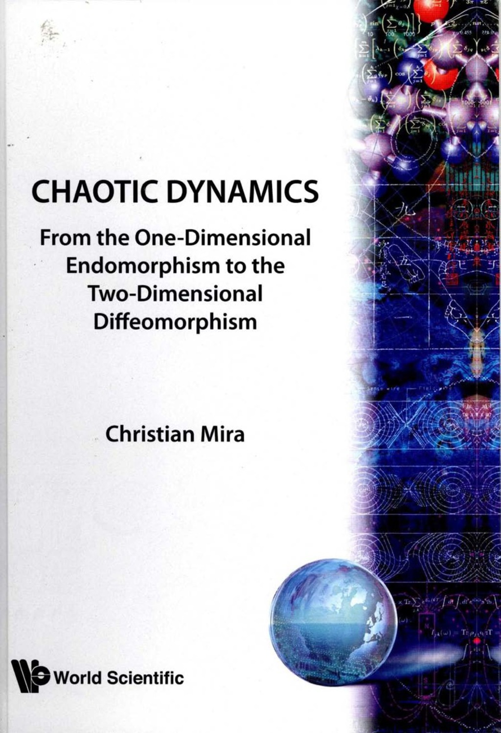 Chaotic Dynamics: From The One-dimensional Endomorphism To The Two-dimensional Diffeomorphism 1st Edition