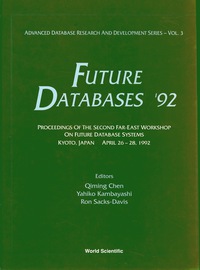 表紙画像: Future Databases '92 - Proceedings Of The 2nd Far-east Workshop On Future Database Systems 1st edition 9789810210403