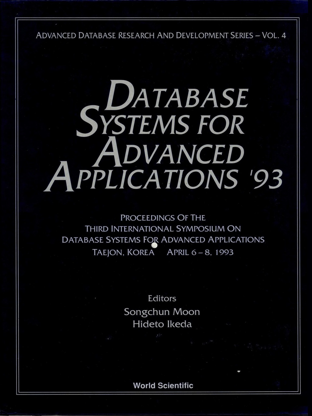 Database Systems For Advanced Applications ’93 – Proceedings Of The 3rd International Symposium On Database Systems For Advanced Applications 1st Edition