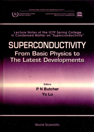 Cover image: Superconductivity: From Basic Physics To The Latest Developments - Lecture Notes Of The Ictp Spring College In Condensed Matter On “Superconductivity” 1st edition 9789810224561