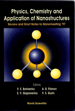 Cover image: Physics, Chemistry And Application Of Nanostructures - Review And Short Notes To Nanomeeting ’97 1st edition 9789810231132