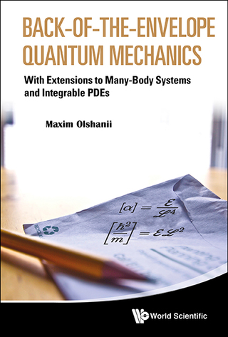 Cover image: Back-of-the-Envelope Quantum Mechanics: With Extensions to Many-Body Systems and Integrable PDEs 1st edition 9789814508469