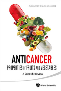 Omslagafbeelding: Anticancer Properties of Fruits and Vegetables: A Scientific Review 9789814508889