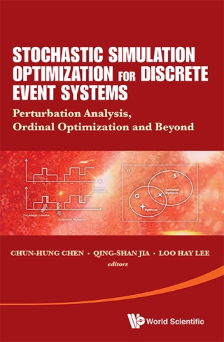 Imagen de portada: Stochastic Simulation Optimization for Discrete Event Systems: Perturbation Analysis, Ordinal Optimization, and Beyond 9789814513005