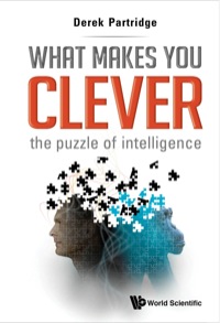 Omslagafbeelding: WHAT MAKES YOU CLEVER: THE PUZZLE OF INTELLIGENCE 9789814513036
