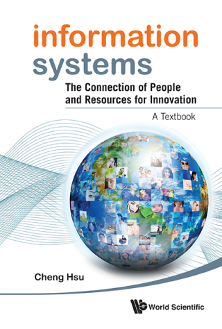 Imagen de portada: Information Systems: The Connection of People and Resources for Innovation — A Textbook 9789814383516