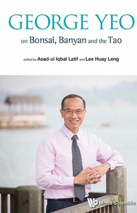 Titelbild: George Yeo On Bonsai, Banyan And The Tao 9789814518697