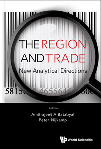 Omslagafbeelding: REGION AND TRADE, THE: NEW ANALYTICAL DIRECTIONS 9789814520157