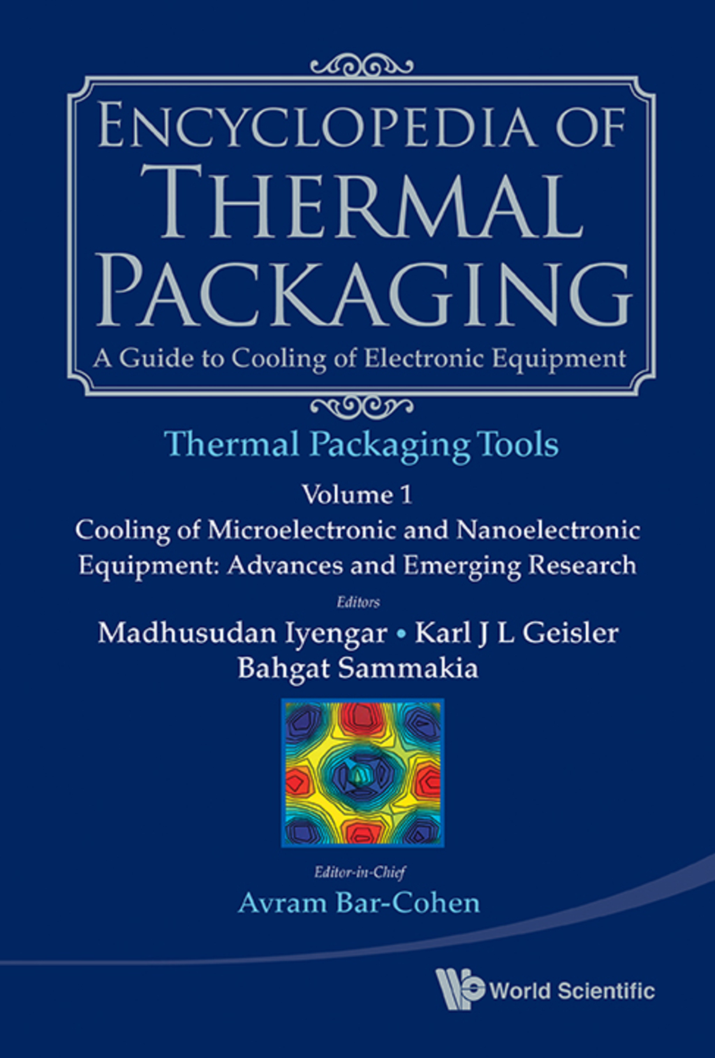 Encyclopedia of Thermal Packaging: Set 2: Thermal Packaging Tools (A 4–Volume Set)