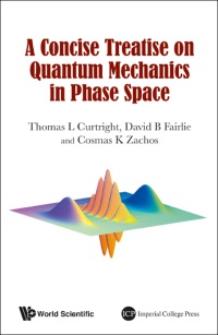 Omslagafbeelding: CONCISE TREATISE ON QUANTUM MECHANICS IN PHASE SPACE, A 9789814520430