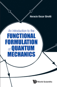 Titelbild: INTRODUCTION TO THE FUNCTIONAL FORMULATION OF QUANTUM MECH.. 9789814520492