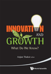 Imagen de portada: INNOVATION AND GROWTH: WHAT DO WE KNOW? 9789814343534