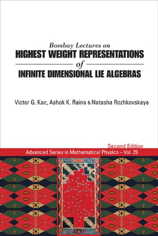 Cover image: Bombay Lectures on Highest Weight Representations of Infinite Dimensional Lie Algebras 2nd edition 9789814522182