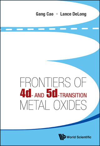 صورة الغلاف: Frontiers of 4d- and 5d-Transition Metal Oxides 9789814374859