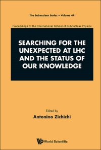 Imagen de portada: Searching For The Unexpected At Lhc And The Status Of Our Knowledge - Proceedings Of The International School Of Subnuclear Physics 9789814522502