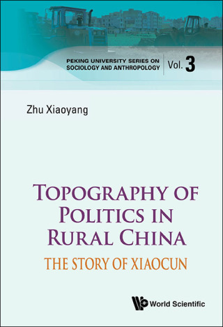 Titelbild: Topography of Politics in Rural China: The Story of Xiaocun 9789814522700