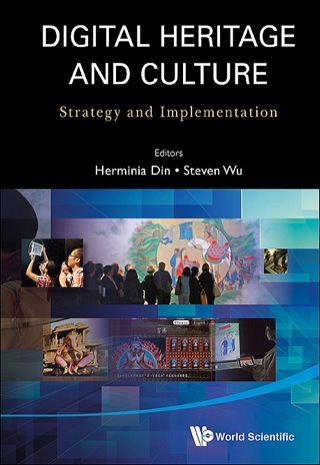 Cover image: Digital Heritage and Culture: Strategy and Implementation 9789814522977