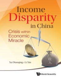 Omslagafbeelding: INCOME DISPARITY IN CHINA: CRISIS WITHIN ECONOMIC MIRACLE 9789814525244