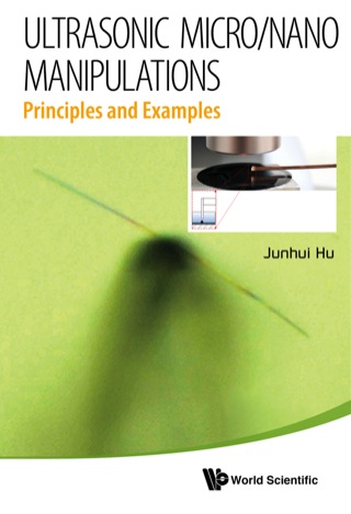Cover image: Ultrasonic Micro/Nano Manipulations: Principles and Examples 9789814525312
