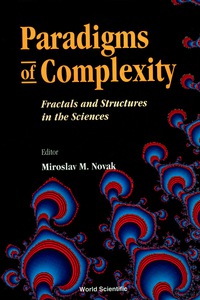 Cover image: Paradigms Of Complexity: Fractals And Structures In The Sciences 1st edition 9789810242923