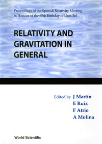 表紙画像: Relativity And Gravitation In General - Proceeding Of The Spanish Relativity Meeting In Honour Of The 65th Birthday Of Lluis Bel 1st edition 9789810239329