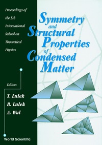 表紙画像: Symmetry And Structural Properties Of Condensed Matter - Proceedings Of The 5th International School On Theoretical Physics 1st edition 9789810239312
