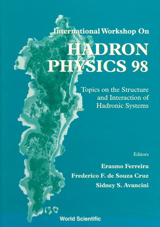 Cover image: Hadron Physics 98, Topics On The Structure And Interaction Of Hadronic Systems 1st edition 9789810239244