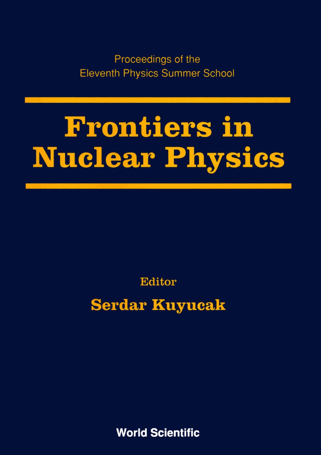 Frontiers In Nuclear Physics – Proceedings Of The 11th Physics Summer School 1st Edition